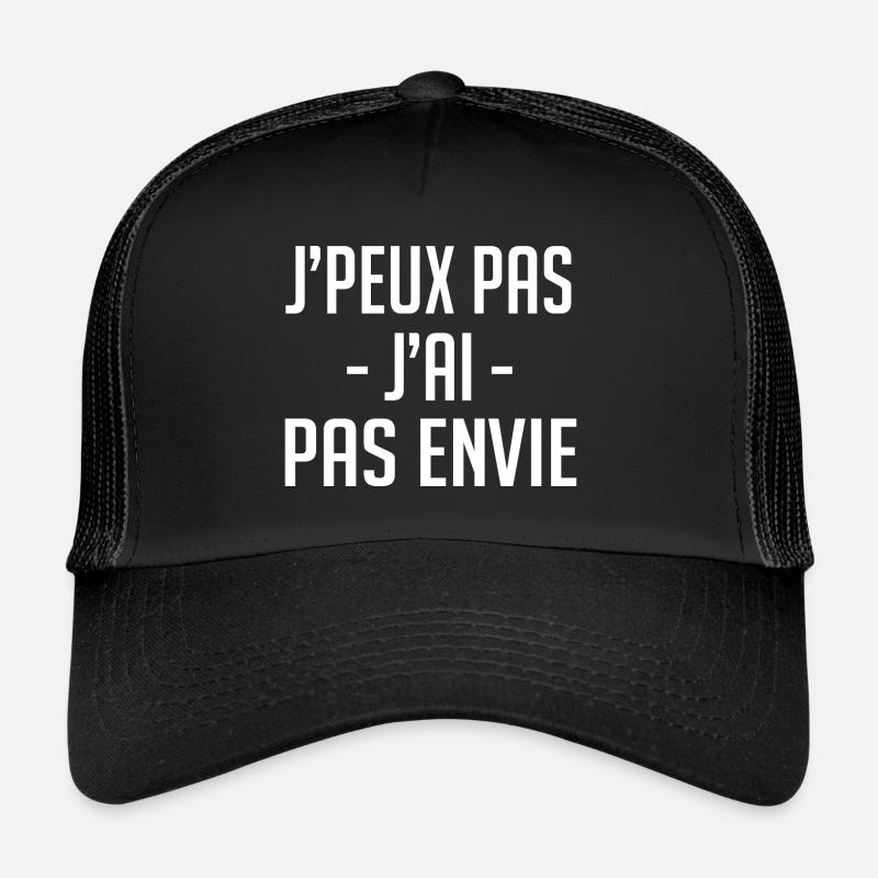 j'peux pas j'ai pas envie Casquette trucker 