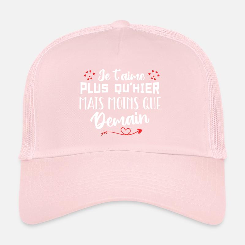 Je t’aime plus qu’hier mais moins que demain Casquette trucker 