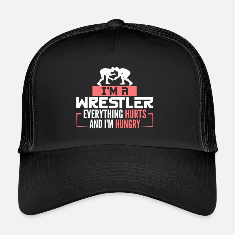 i'm a wrestler everything hurts and i'm hungry Casquette trucker 