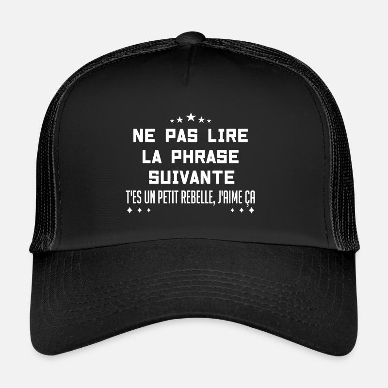 NE PAS LIRE LA PHRASE SUIVANTE Casquette trucker 