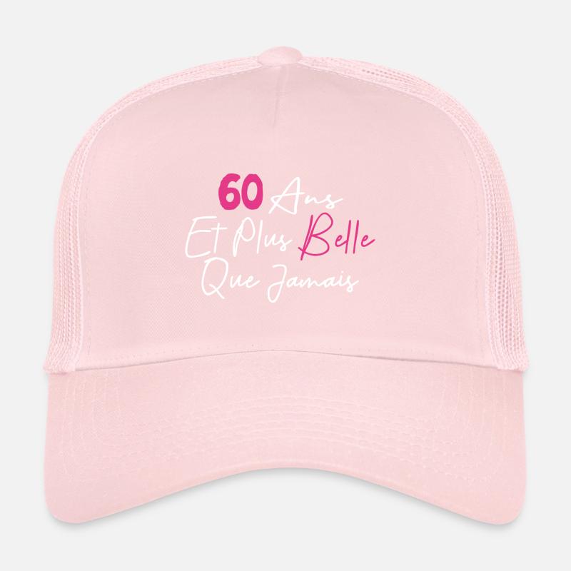 60 ans et plus belle que jamais anniversaire Casquette trucker 