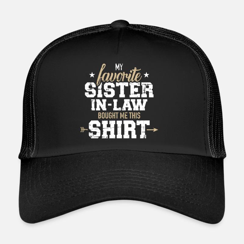 sister in law Trucker Cap