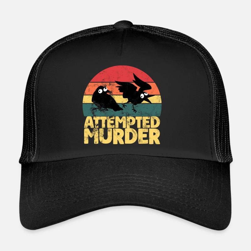 Attempted Murder Of Crows Funny Bird Lover Trucker Cap