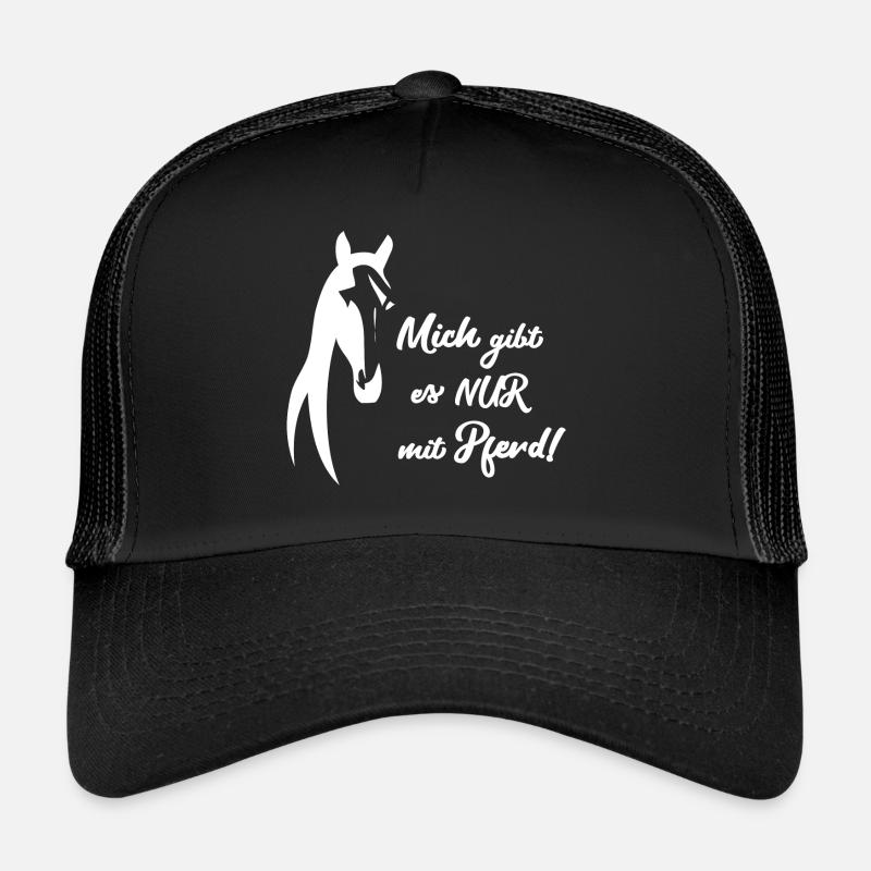 NUR MIT PFERD- Lustiges Reiten und Pferde Geschenk - Trucker Cap - Schwarz/Schwarz
