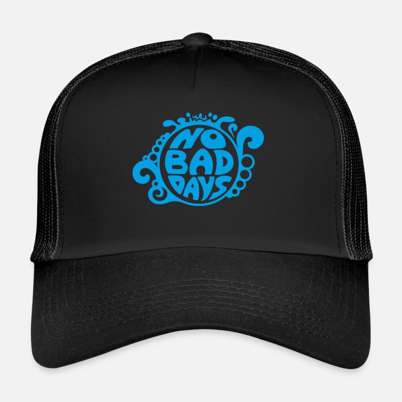 no bad days Trucker Cap