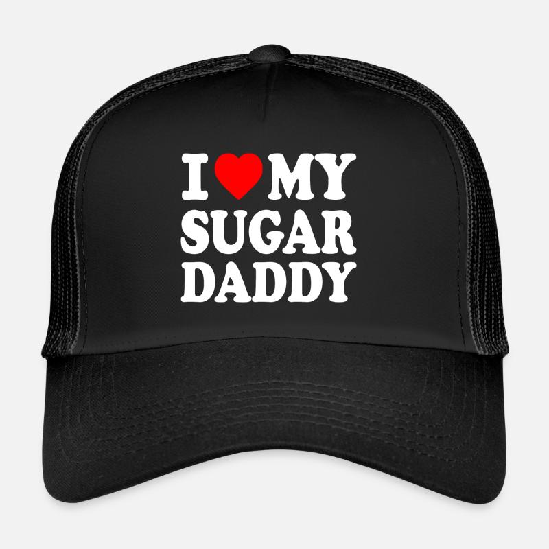 I love my Sugar daddy Trucker Cap