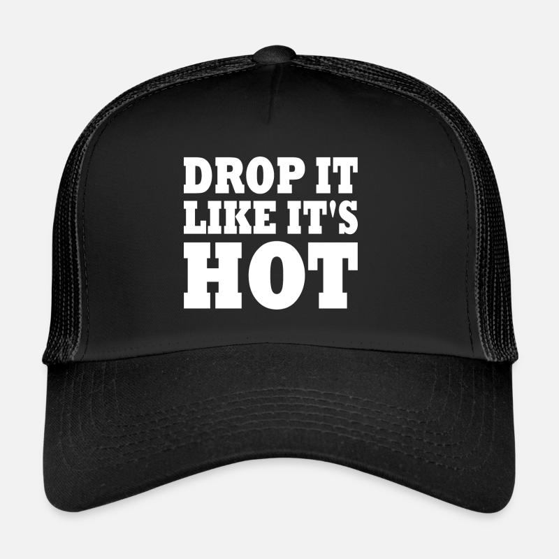 Drop it like its hot Trucker Cap