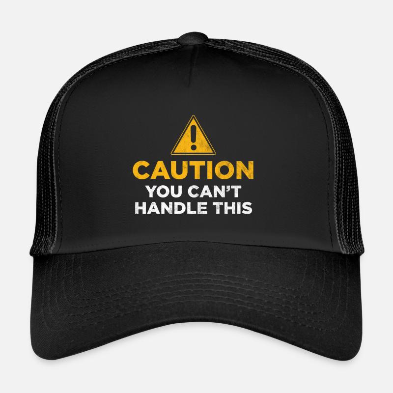 You Cant Handle This Trucker Cap