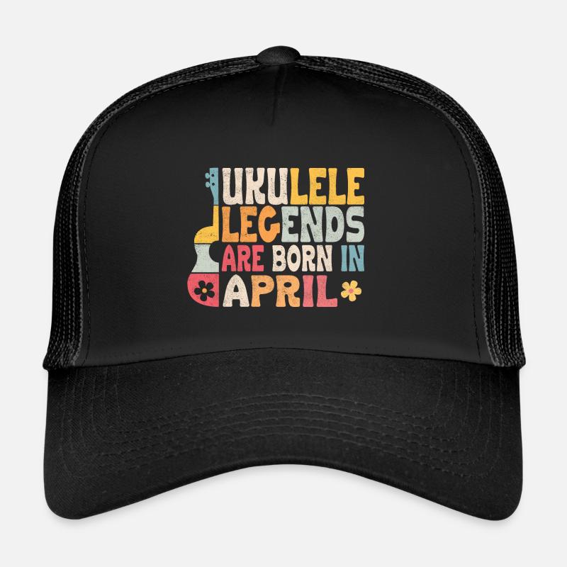 Ukulele Legends are born in April - Trucker Cap - Schwarz/Schwarz