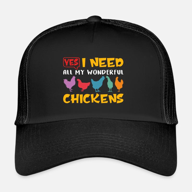 I need my chickens. Chicken silhouettes Trucker Cap