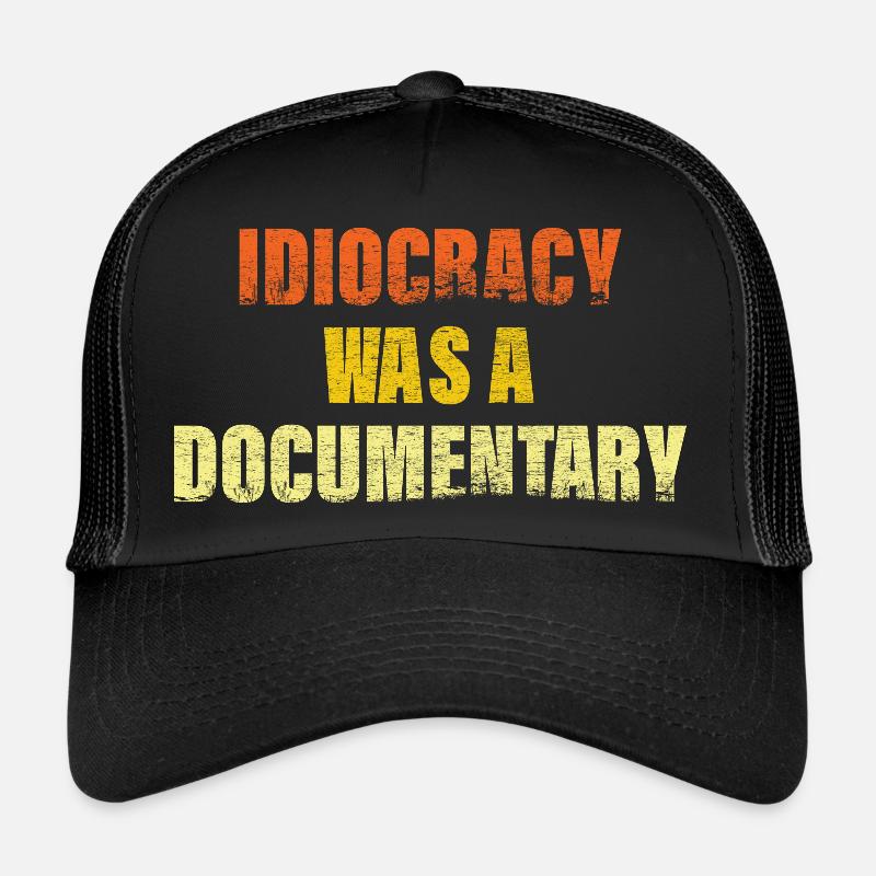 Idiocracy was a Documentary gift for dad - Trucker Cap - Schwarz/Schwarz