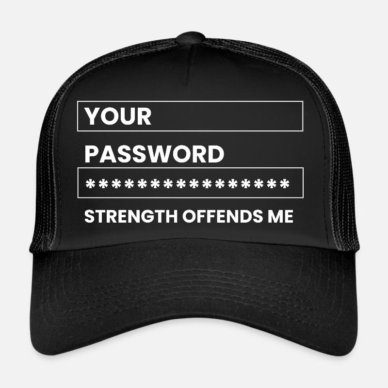 la force de votre mot de passe m’offense Design Casquette trucker 