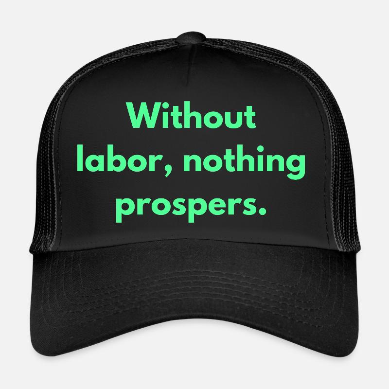 Sans travail, rien ne prospère Inspiration Casquette trucker 