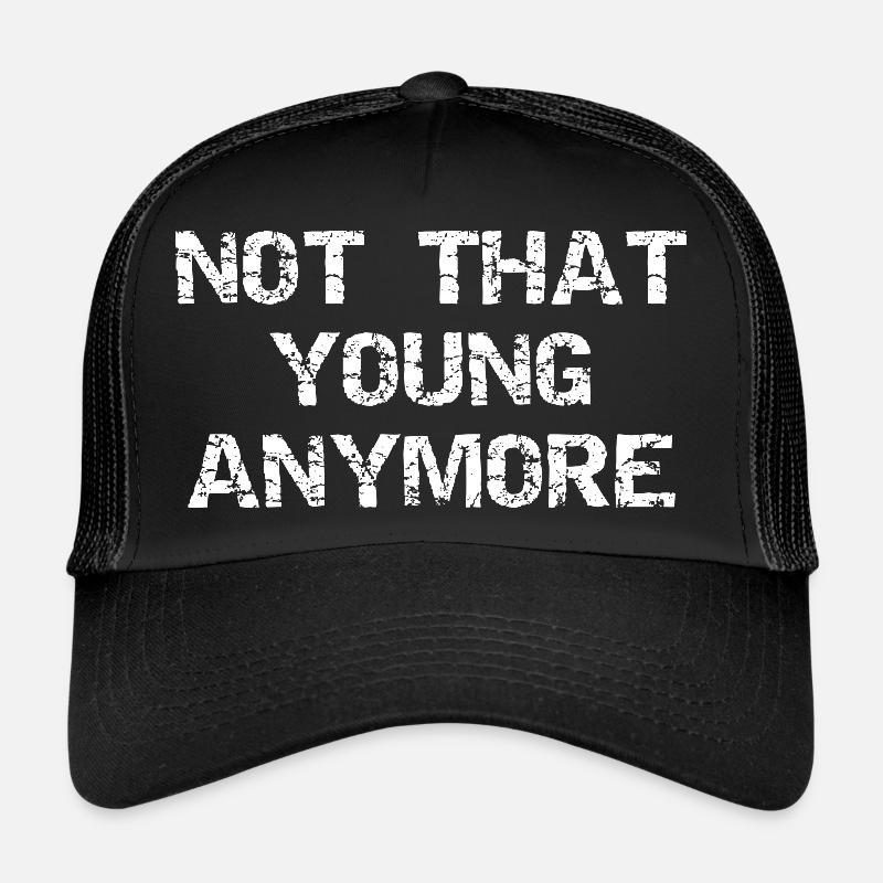 Not that young anymore - Trucker Cap - black/black