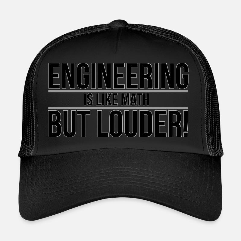 Engineering is like Math, but louder! Trucker Cap