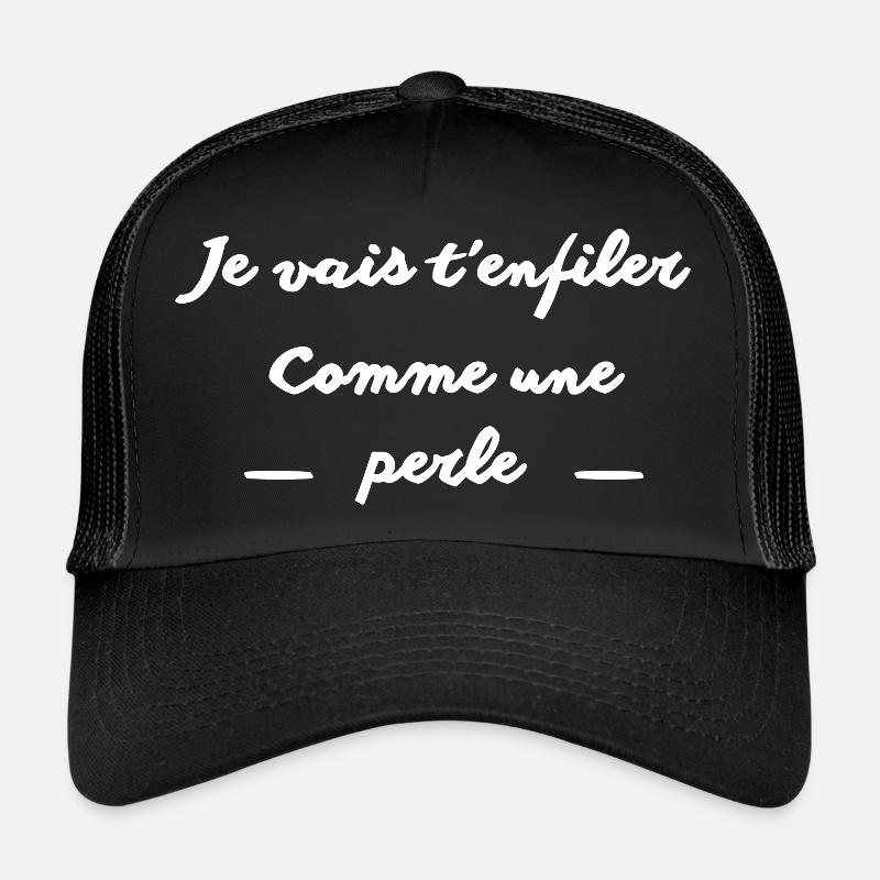 Je vais t’enfiler comme une perle Casquette trucker 