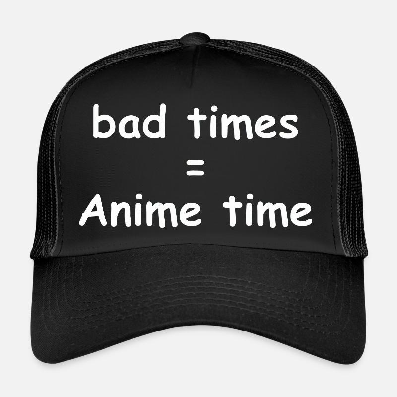 mauvais moments = temps d’anime Casquette trucker 