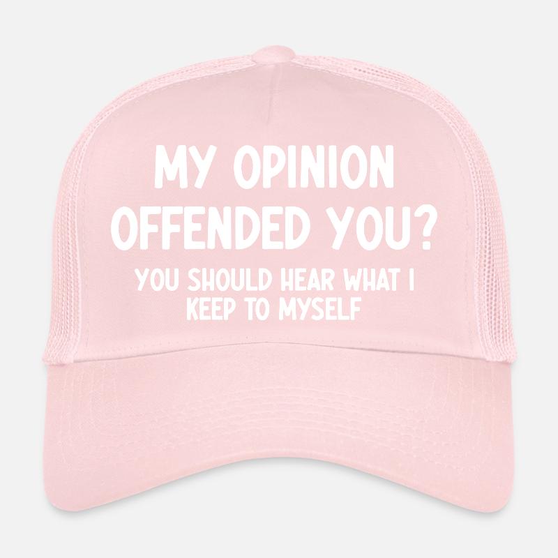 Mon avis vous a offensé ? Casquette trucker 