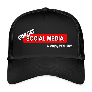 Forget Social Media and enjoy real life! - Trucker Cap - black/black - Front