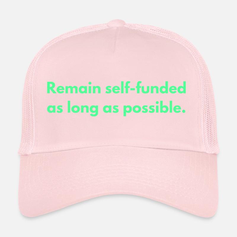 Rester autofinancé le plus longtemps possible Casquette trucker 