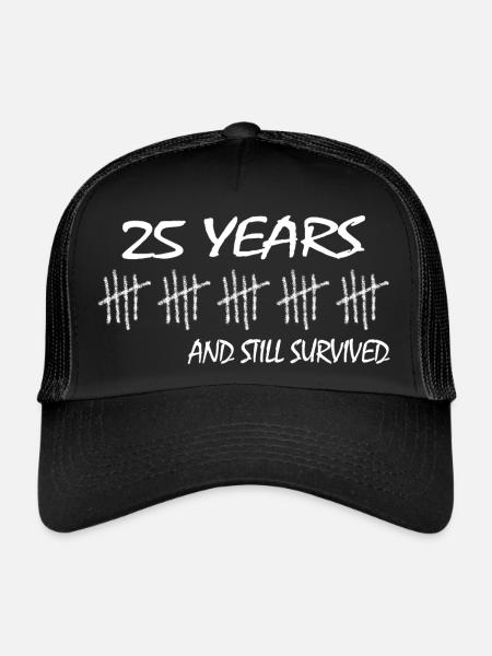 25th birthday anniversary survived 25 twenty-five - Trucker Cap - black/black - Front