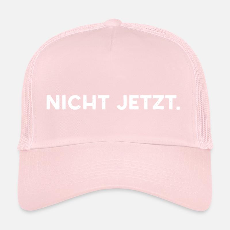 Nicht Jetzt. Trucker Cap