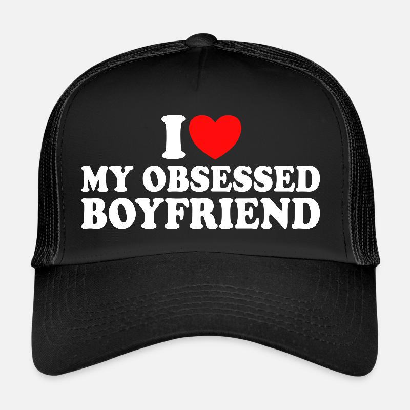 Adore Mon Copain J'aime Mon Petit Ami Obsédé Casquette trucker 