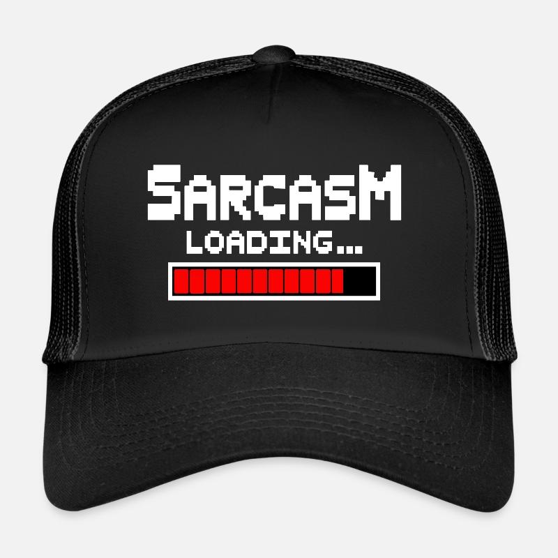 Sarcasm Loading Humor Trucker Cap