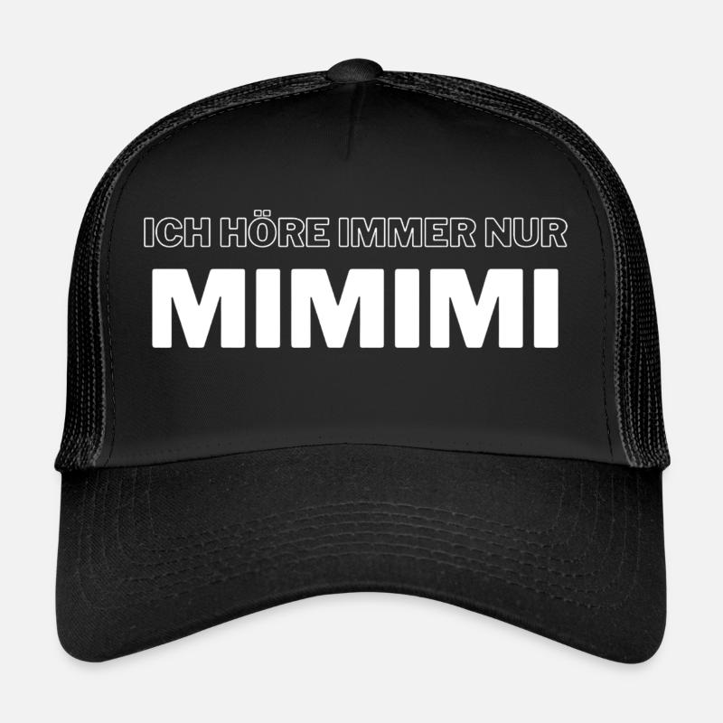 ich höre immer nur MIMIMI - Trucker Cap - Schwarz/Schwarz