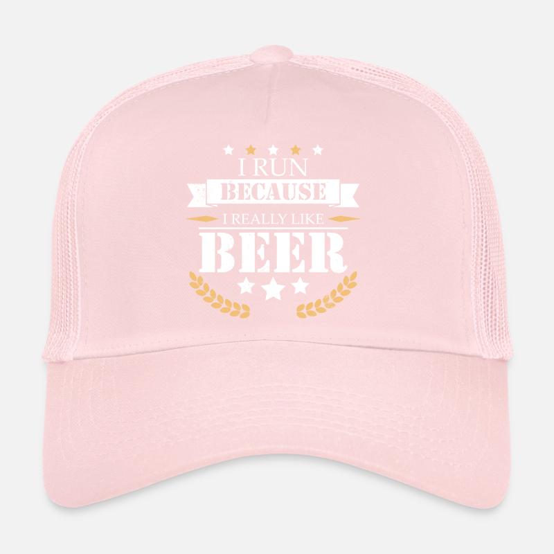 I Run Because like beer Trucker Cap