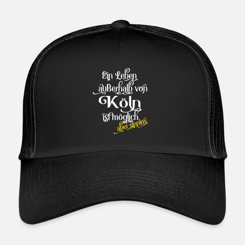 Koeln Ein Leben ausserhalb von Koeln ist moeglich! Trucker Cap