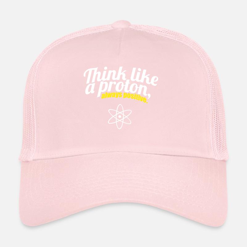 Think Like A Proton always positive funny drôle Casquette trucker 