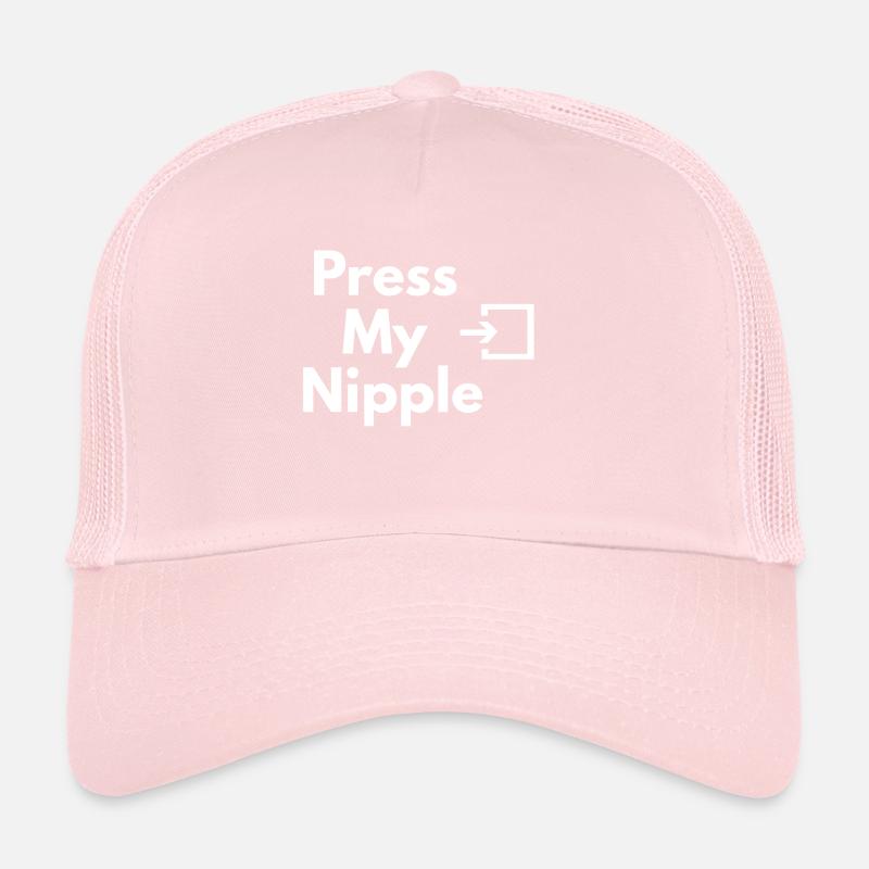 Press my nipple Trucker Cap