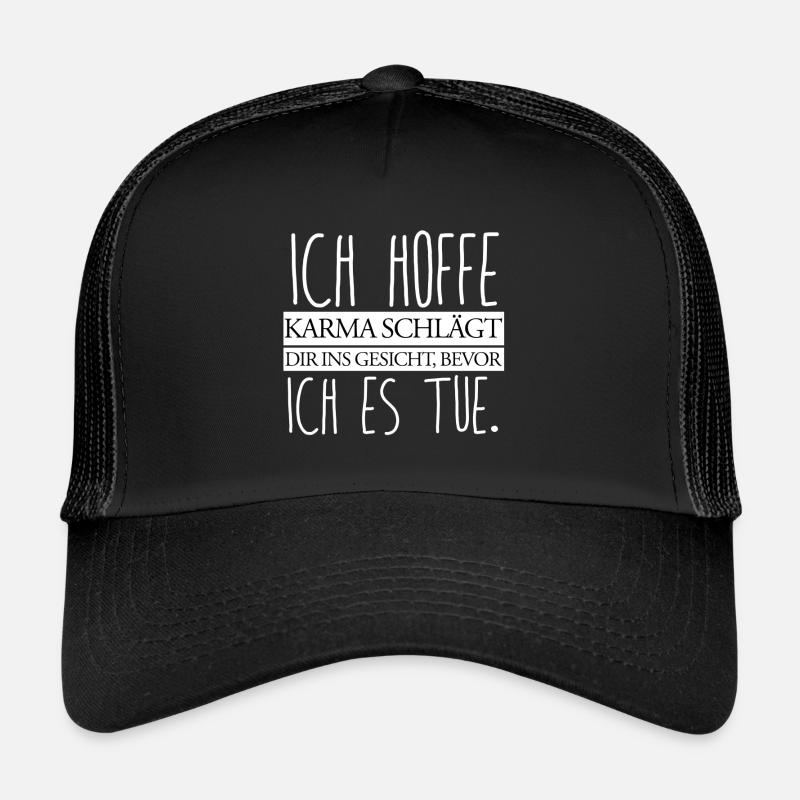 Lustiger Spruch hass Karma Geschenk schlechte Trucker Cap