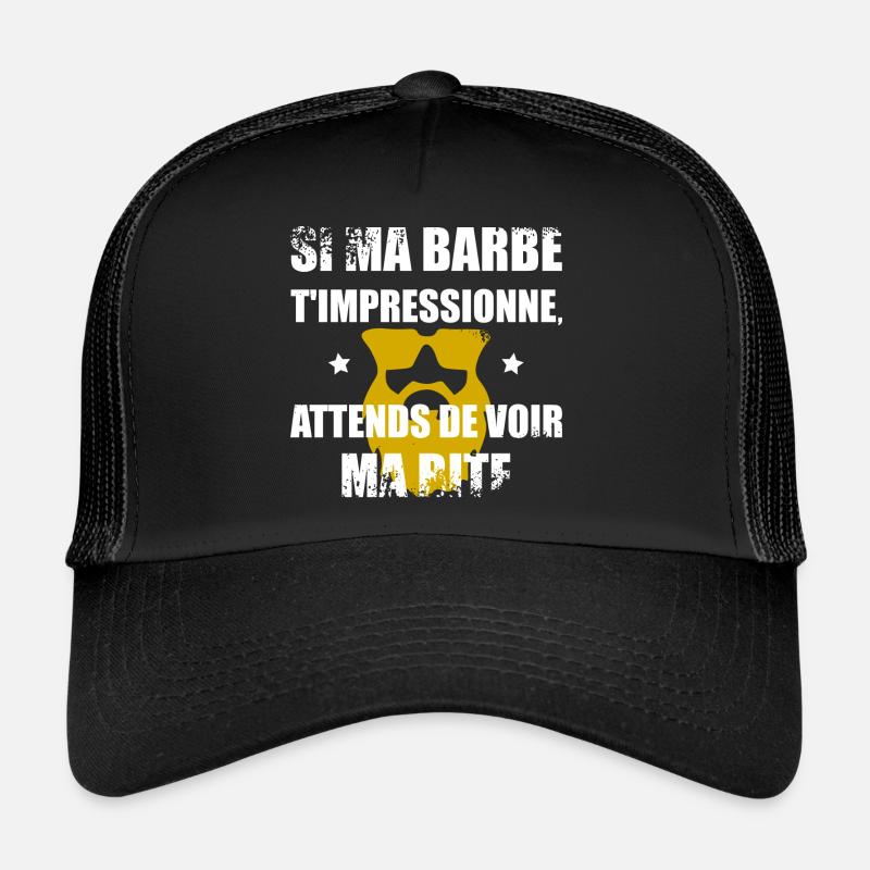 Ma barbe t'impressionne Casquette trucker 
