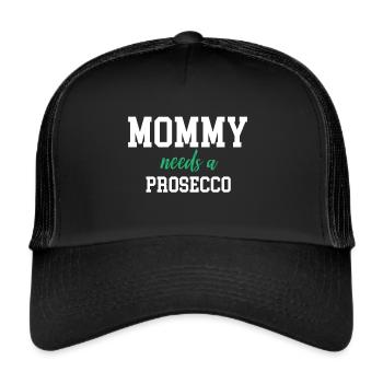 Mommy needs a Prosecco - Trucker Cap - black/black - Front