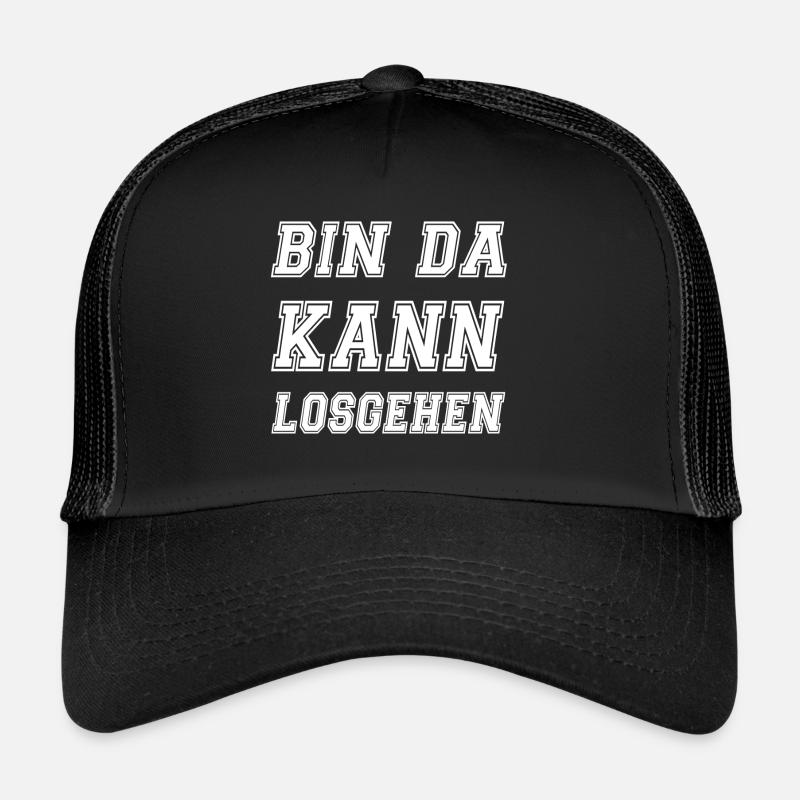 BIN DA kann los gehen - Trucker Cap - Schwarz/Schwarz