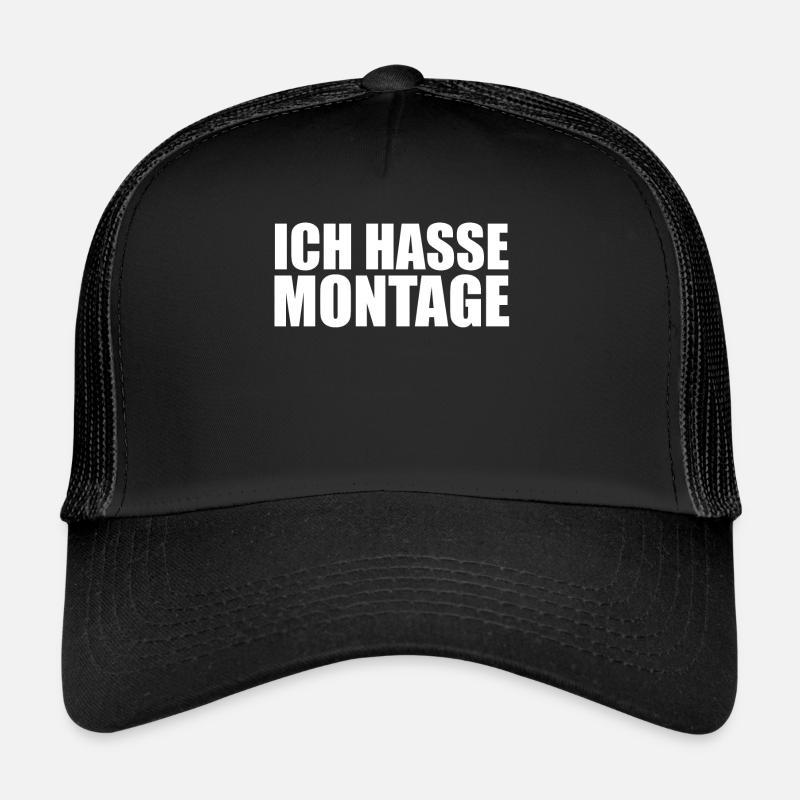 Ich hasse Montage - Trucker Cap - Schwarz/Schwarz