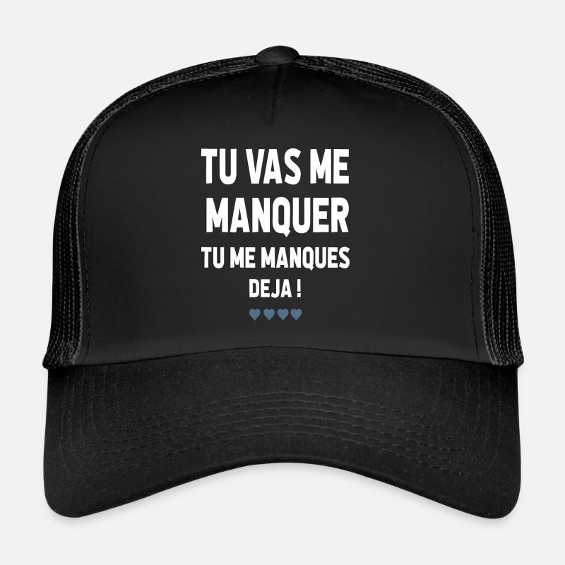 TU VA ME MANQUER TU ME MANQUES DÉJÀ Casquette trucker 