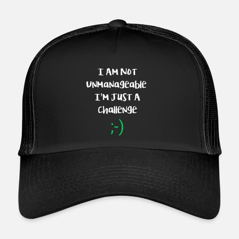 I am not unmanageable, just a challenge. Funny - Trucker Cap - black/black