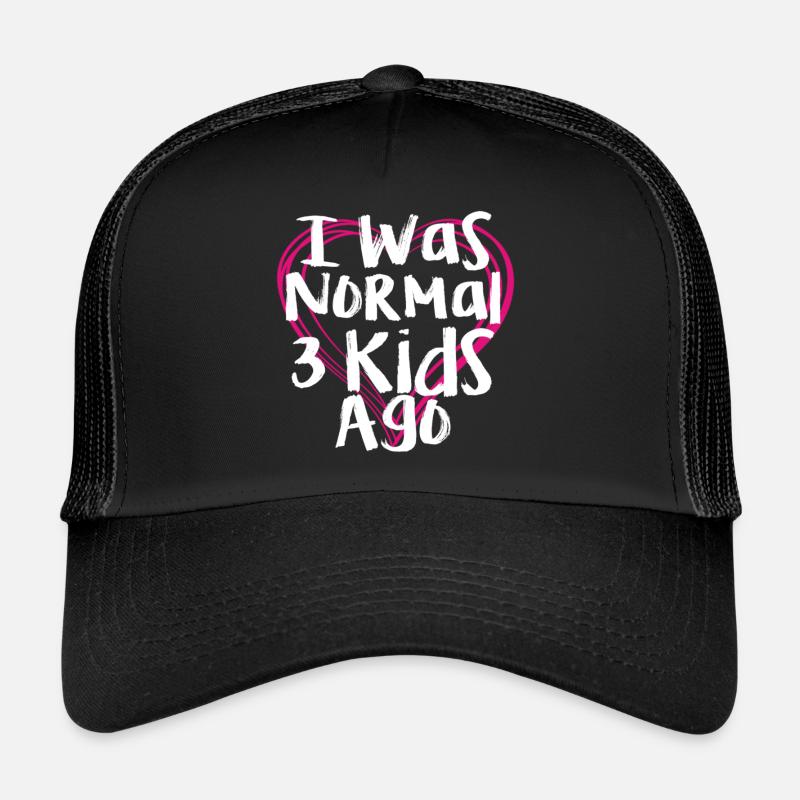 I was normally 3 kids ago Trucker Cap