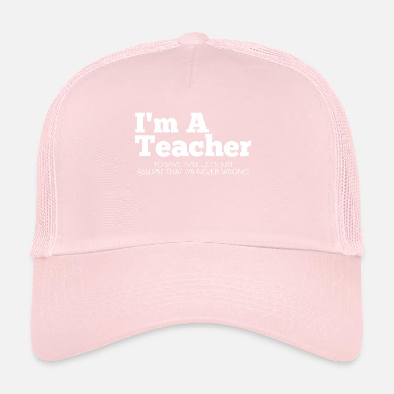I'm a teacher. Trucker Cap