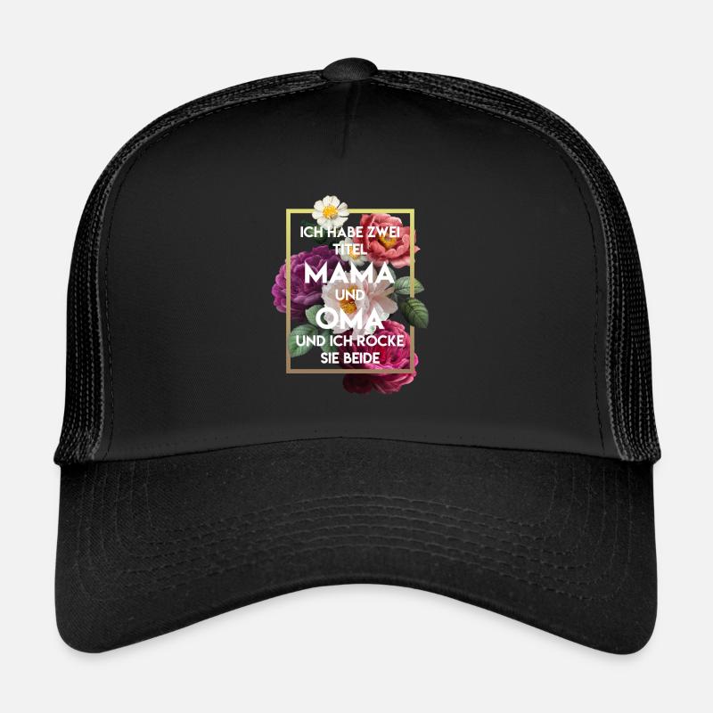 Ich Habe Zwei Titel Mama Und Oma - Trucker Cap - Schwarz/Schwarz