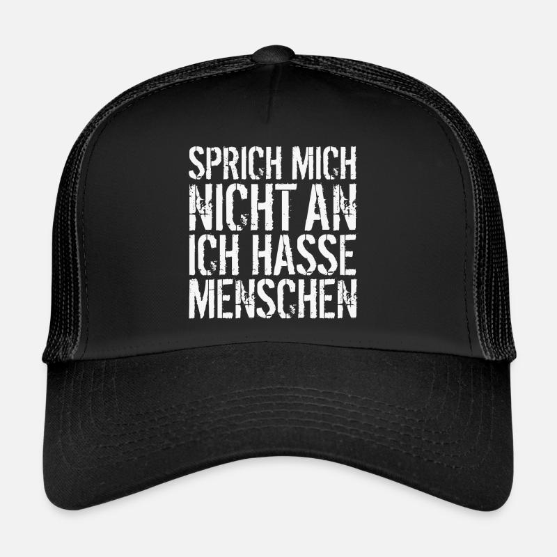 Spruch Sprich mich nicht an Ich hasse Menschen Trucker Cap