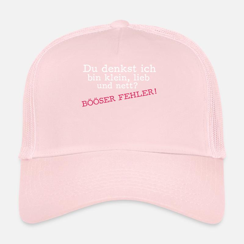 Du denkst ich bin klein, lieb und nett Trucker Cap
