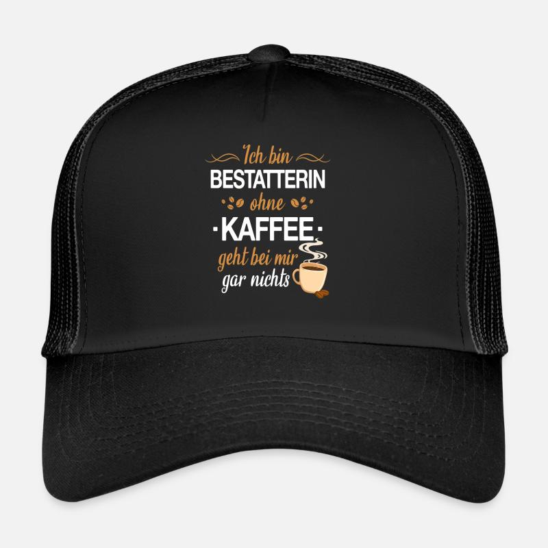 Bestatter Bestatterin Bestatten Beruf Spruch Trucker Cap