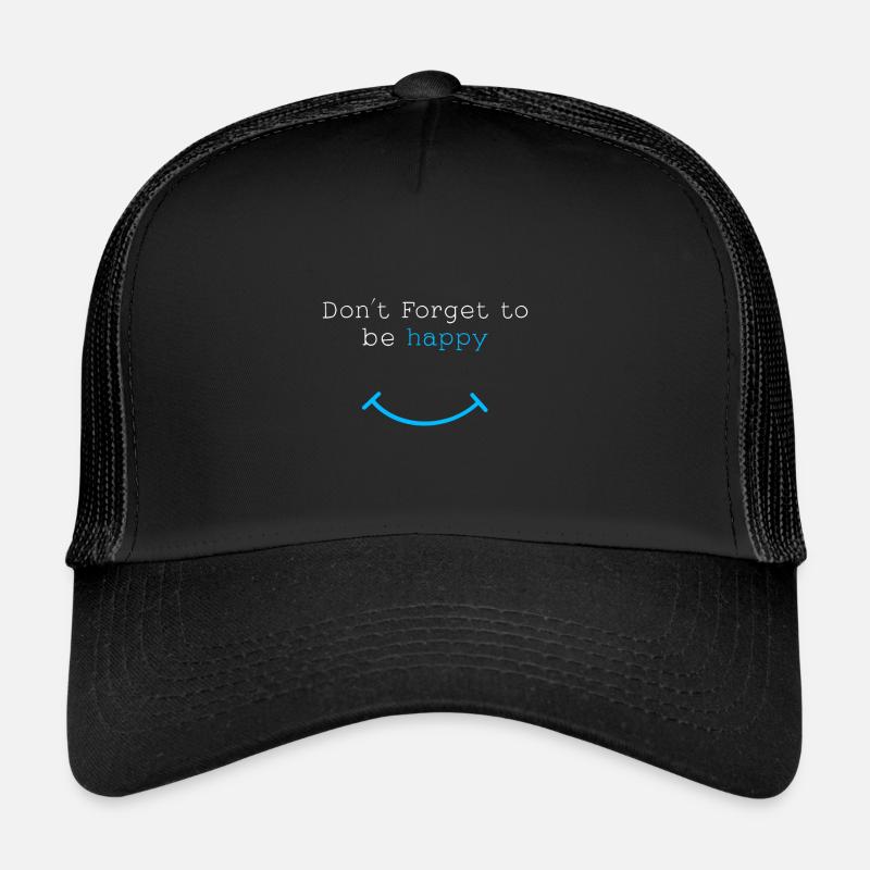 Don't forget to be happy Casquette trucker 