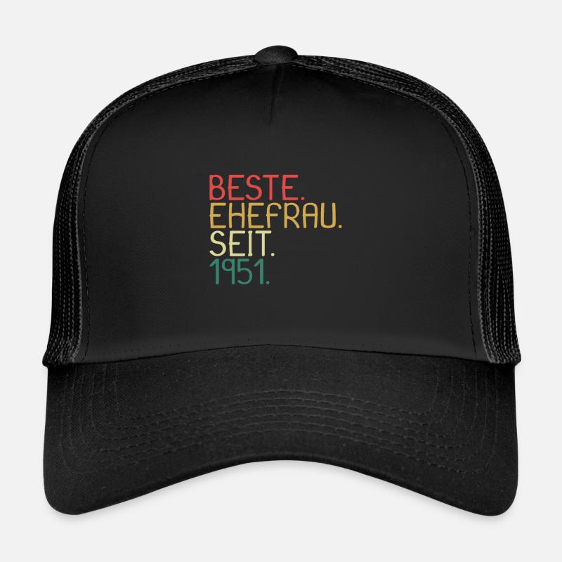 Beste Ehefrau Seit 1951 - Jahrestag Geschenk Trucker Cap