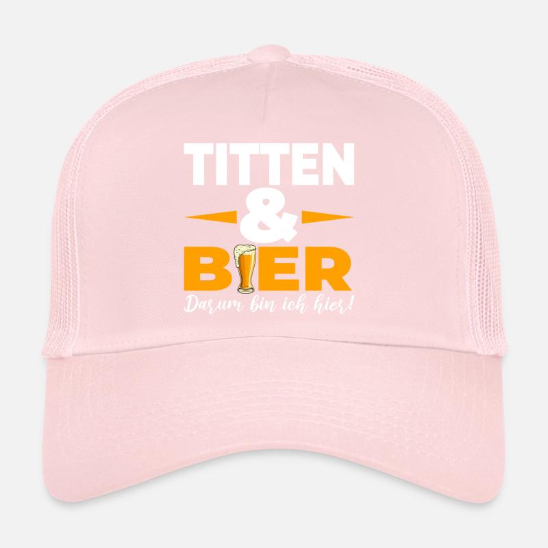 Titten & Bier Darum bin ich hier Trucker Cap