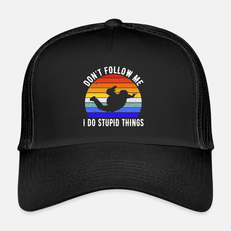 Ne me suivez pas, je fais des choses stupides - Parachutisme I Casquette trucker 